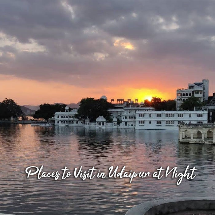 Places to Visit in Udaipur at Night