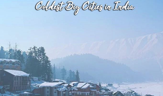 Coldest Big Cities in india