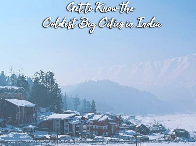 Coldest Big Cities in india